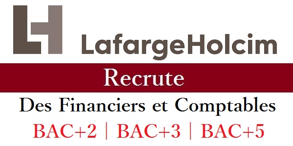 Recrutement de profils en Finance ou Comptabilité chez LafargeHolcim – حملة توظيف واسعة لفائدة الشباب العاطل