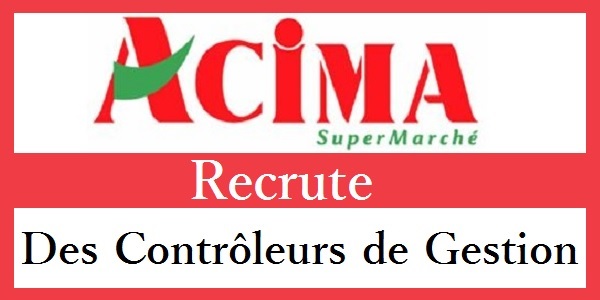 Recrutement des Contrôleurs de Gestion chez ACIMA (Casablanca) – توظيف في العديد من المناصب
