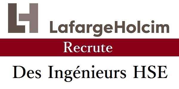 Recrutement des Ingénieurs HSE chez LafargeHolcim – توظيف في العديد من المناصب