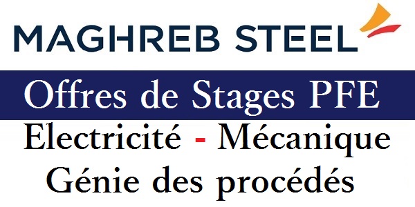 Offres de Stages PFE chez Maghreb Steel (Génie électrique – Génie mécanique – Génie des procédés)
