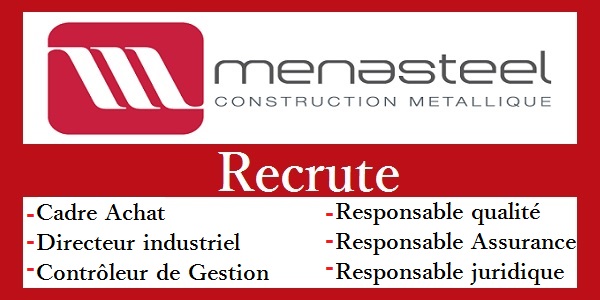 Recrutement de plusieurs profils chez Menasteel (Qualité – Industriel – Achat – Contrôle de Gestion) – حملة توظيف واسعة لفائدة الشباب العاطل