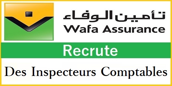 Recrutement des Inspecteurs Comptables chez Wafa Assurance – حملة توظيف واسعة لفائدة الشباب العاطل