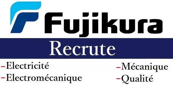 Recrutement (8) postes chez Fujikura Automotive (Electricité – Électromécanique – Qualité – Process) – توظيف عدة مهندسين و تقنيين في
