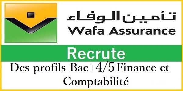 Recrutement des profils en Comptabilité & Finance chez Wafa Assurance – توظيف في العديد من المناصب